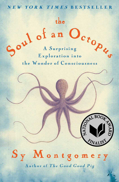 The Soul of an Octopus (A Surprising Exploration into the Wonder of Consciousness) - 9781451697728 by Sy Montgomery, 9781451697728