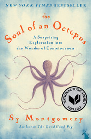The Soul of an Octopus (A Surprising Exploration into the Wonder of Consciousness) - 9781451697728 by Sy Montgomery