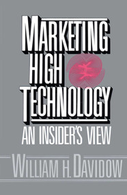 Marketing High Technology by William H. Davidow, 9781451697582
