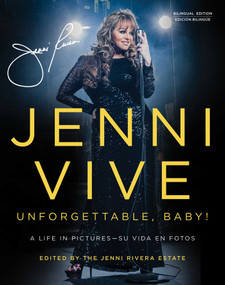 Jenni Vive: Unforgettable Baby! (Bilingual Edition) (A Life in Pictures-Su vida en fotos) by The Jenni Rivera Estate, 9781501101311