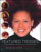 Textured Tresses (The Ultimate Guide to Maintaining and Styling Natural Hair) by Diane Da Costa, Paula  T. Renfroe, Blair Underwood, 9780743235501