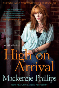 High On Arrival (A Memoir) by Mackenzie Phillips, 9781439153864