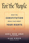 For the People (What the Constitution Really Says About Your Rights) by Alan R. Hirsch, Akhil Reed Amar, 9780684871028