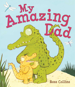 My Amazing Dad by Ross Collins, 9781471122583