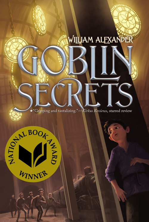 Goblin Secrets by William Alexander, 9781442427273