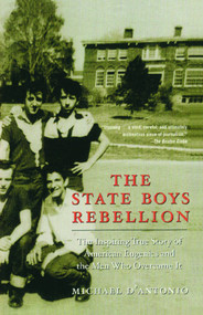 The State Boys Rebellion by Michael D'Antonio, 9780743245135