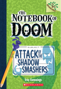 Attack of the Shadow Smashers: A Branches Book (The Notebook of Doom #3) by Troy Cummings, Troy Cummings, 9780545552974