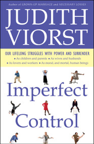 Imperfect Control (Our Lifelong Struggles With Power and Surrender) by Judith Viorst, 9780684848143