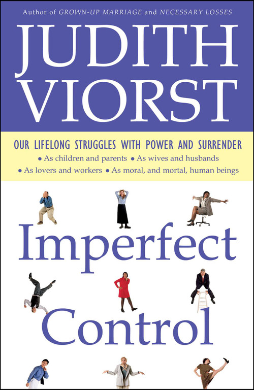 Imperfect Control (Our Lifelong Struggles With Power and Surrender) by Judith Viorst, 9780684848143