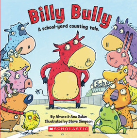 Billy Bully by Alvaro Galan, Ana Galán, Steve Simpson, 9780545110129