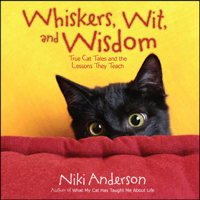 Whiskers, Wit, and Wisdom (True Cat Tales and the Lessons They Teach) by Niki Anderson, 9781476738147