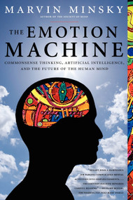 The Emotion Machine (Commonsense Thinking, Artificial Intelligence, and the Future of the Human Mind) by Marvin Minsky, 9780743276641