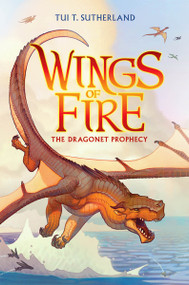 The Dragonet Prophecy (Wings of Fire #1) by Tui T. Sutherland, 9780545349185