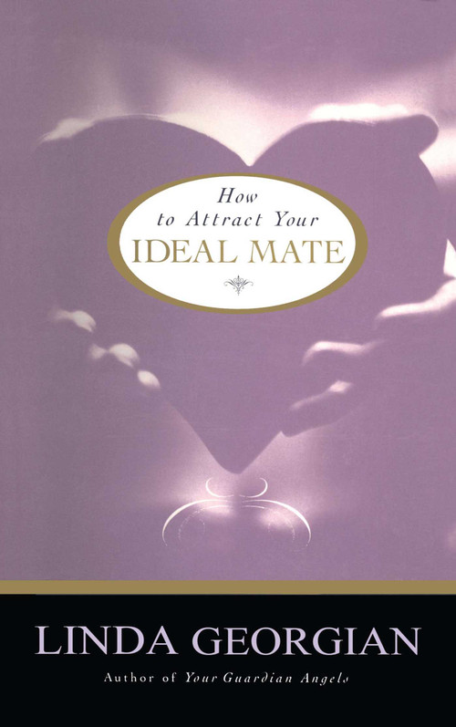 How to Attract Your Ideal Mate by Linda Georgian, 9780684850214