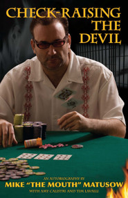 Mike Matusow: Check-Raising the Devil by Mike Matusow, Amy Calistri, Tim Lavalli, 9781580423069