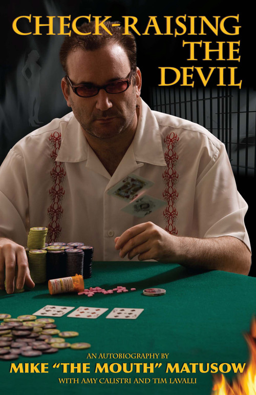 Mike Matusow: Check-Raising the Devil by Mike Matusow, Amy Calistri, Tim Lavalli, 9781580423069