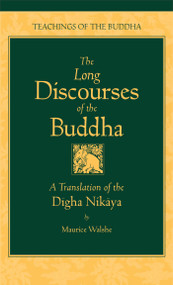 The Long Discourses of the Buddha (A Translation of the Digha Nikaya) by Maurice Walshe, Sumedho Thera, 9780861711031
