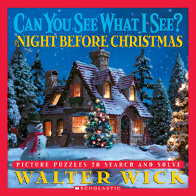 Can You See What I See? The Night Before Christmas: Picture Puzzles to Search and Solve by Walter Wick, Walter Wick, 9780439769273