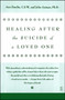 Healing After the Suicide of a Loved One by Ann Smolin, 9780671796600