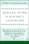 Healing After the Suicide of a Loved One by Ann Smolin, 9780671796600