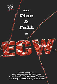 The Rise & Fall of ECW (Extreme Championship Wrestling) by Thom Loverro, 9781416513124