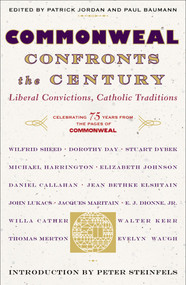 Commonweal Confronts the Century (Liberal Convictions,  Catholic Tradition) by The Editors of commonweal magazine, Peter Steinfels, 9780684862767