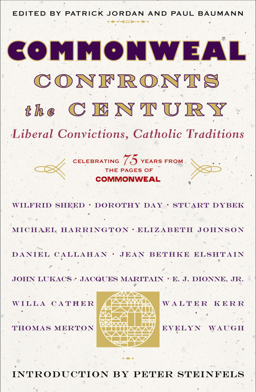 Commonweal Confronts the Century (Liberal Convictions,  Catholic Tradition) by The Editors of commonweal magazine, Peter Steinfels, 9780684862767