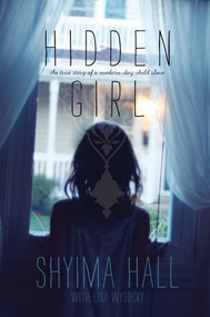 Hidden Girl (The True Story of a Modern-Day Child Slave) - 9781442481695 by Shyima Hall, Lisa Wysocky, 9781442481695