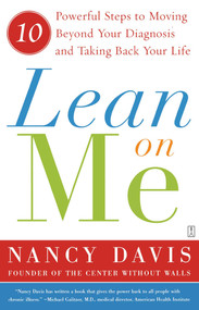 Lean on Me (10 Powerful Steps to Moving Beyond Your Diagnosis and Taking Back Your Life) by Kathryn Lynn Davis, 9780743276535