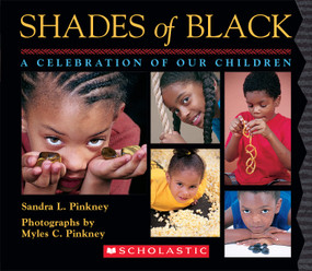 Shades of Black: A Celebration of Our Children by Sandra L. Pinkney, Myles C. Pinkney, 9780439802512