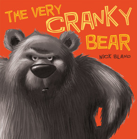 The Very Cranky Bear by Nick Bland, Nick Bland, 9780545612692