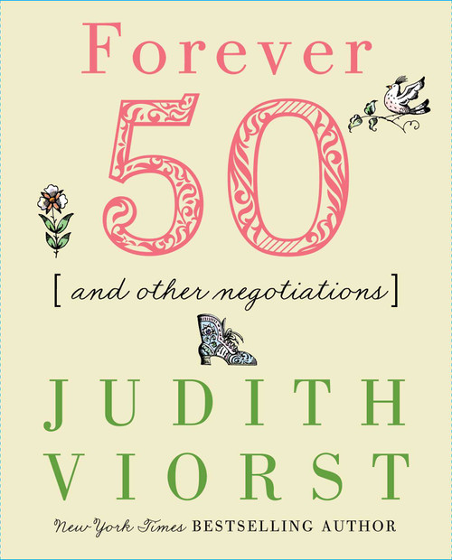 Forever Fifty (And Other Negotiations) by Judith Viorst, 9780684832371