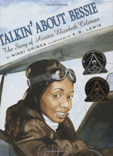 Talkin' About Bessie: Story of Aviator Elizabeth Coleman by Nikki Grimes, E.B. Lewis, 9780439352437