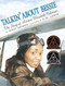 Talkin' About Bessie: The Story of Aviator Elizabeth Coleman by Nikki Grimes, E. B. Lewis, 9780439352437