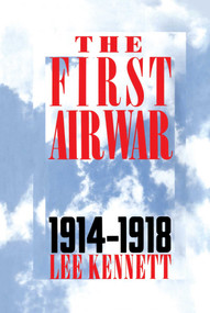 The First Air War (1914-1918) by Lee Kennett, 9780684871202
