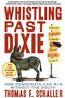 Whistling Past Dixie (How Democrats Can Win Without the South) by Thomas F. Schaller, 9780743290166