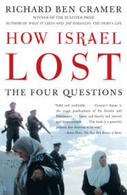 How Israel Lost (The Four Questions) by Richard Ben Cramer, 9780743250290