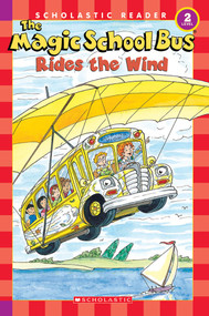 The Magic School Bus Rides the Wind (Scholastic Reader, Level 2) by Joanna Cole, Anne Capeci, Carolyn Bracken, 9780439801089