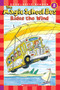 The Magic School Bus Rides the Wind (Scholastic Reader, Level 2) by Joanna Cole, Anne Capeci, Carolyn Bracken, 9780439801089