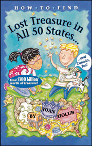 How to Find Lost Treasure (In All Fifty States and Canada, Too!) by Joan Holub, Joan Holub, 9780689826436