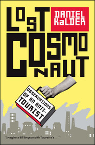 Lost Cosmonaut (Observations of an Anti-Tourist) by Daniel Kalder, 9780743289948