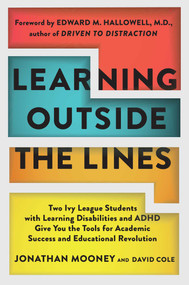 Learning Outside The Lines (Two Ivy League Students With Learning Disabilities And Adhd Give You The Tools F) by Jonathan Mooney, Dave Cole, Edward M. Hallowell, 9780684865980