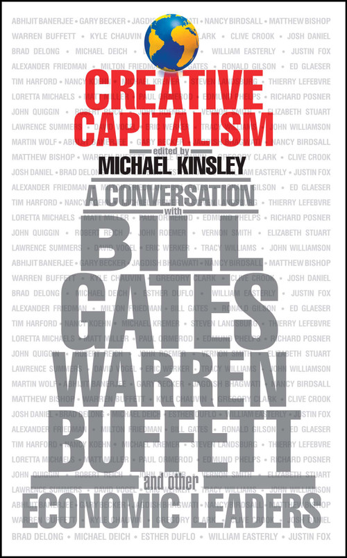 Creative Capitalism (A Conversation with Bill Gates, Warren Buffett, and Other Economic Leaders) by Michael Kinsley, Conor Clarke, 9781416599425