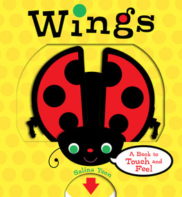 Wings (A Book to Touch and Feel) by Salina Yoon, Salina Yoon, 9781416989585