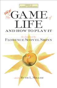 The New Game of Life and How to Play It by Florence Scovel Shinn, Ruth L. Miller, 9781582703749