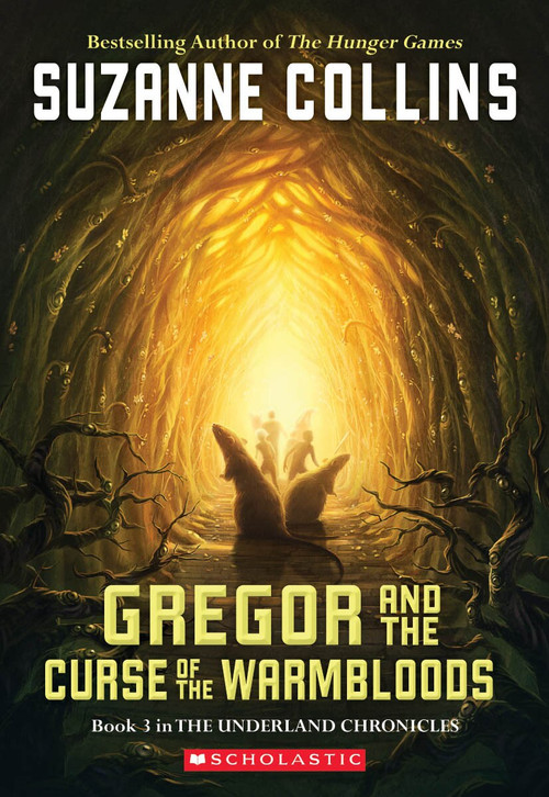Gregor and the Curse of the Warmbloods (Underland Chronicles #3) by Suzanne Collins, 9780439656245
