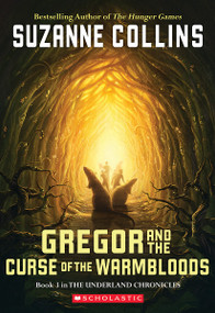 Gregor and the Curse of the Warmbloods (The Underland Chronicles #3) by Suzanne Collins, 9780439656245