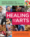 Healing with the Arts (A 12-Week Program to Heal Yourself and Your Community) by Michael Samuels, Mary Rockwood Lane, 9781582703930