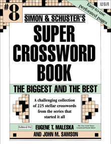 Simon & Schuster Super Crossword Puzzle Book #8 (The Biggest And The Best) by Eugene T. Maleska, 9780671897093