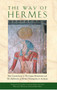 The Way of Hermes (New Translations of <I>The Corpus Hermeticum</I> and <I>The Definitions of Hermes Trismegistus to Asclepius</I>) by Clement Salaman, Dorine van Oyen, William D. Wharton, Jean-Pierre Mahé, 9780892811861